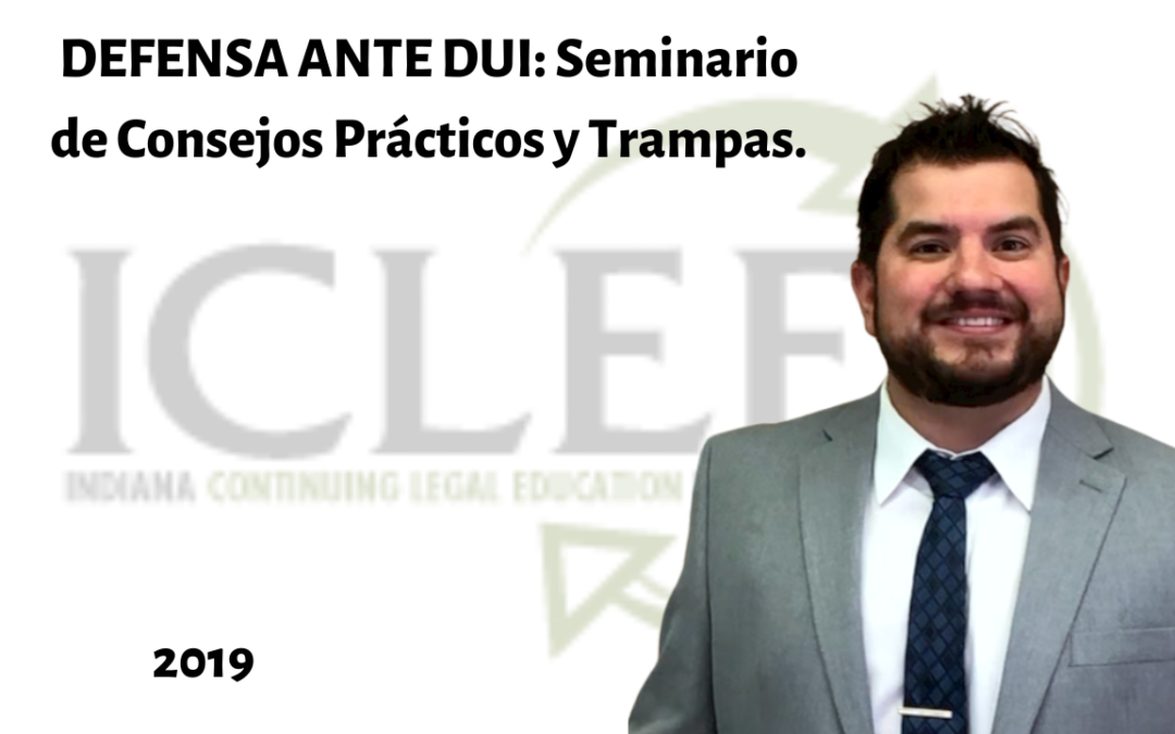 El abogado Marc Lopez comparte sabiduría práctica en el Seminario de DUI / OVWI de Indiana