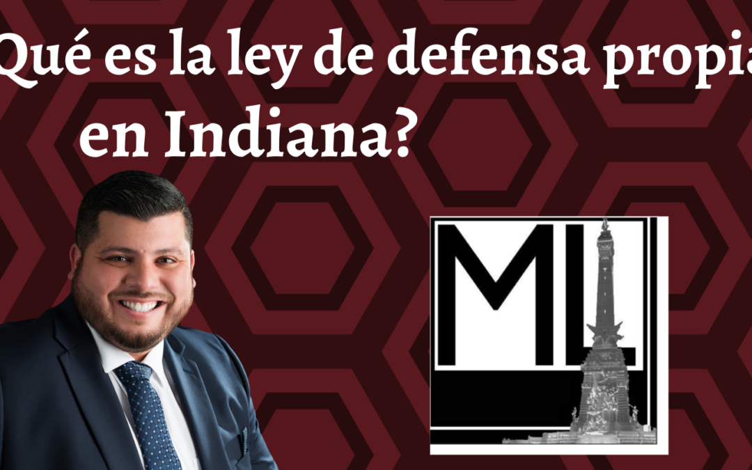 ¿Qué Significa Defensa Propia en el Estado de Indiana?