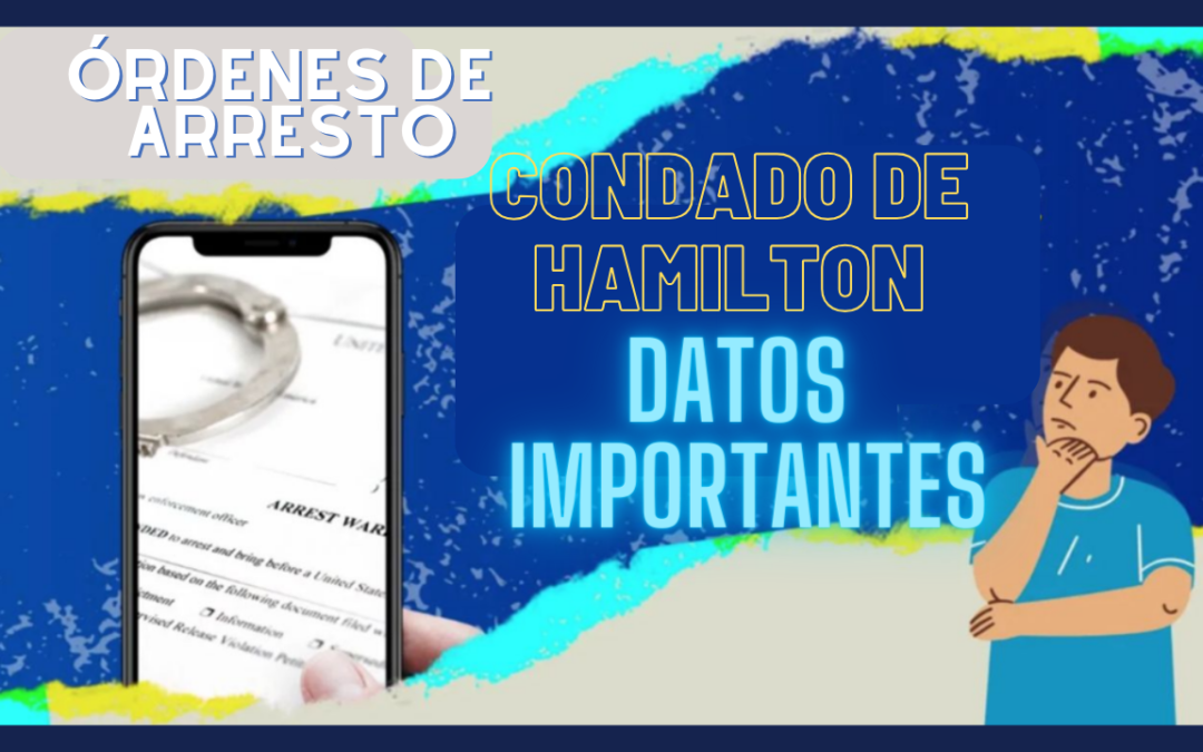 ¿Tienes una orden de arresto activa en el condado de Hamilton?