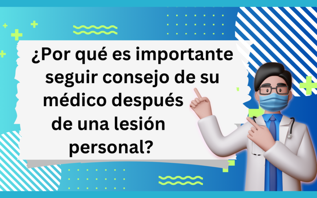 Tip de un abogado de lesiones en Indiana: sigue el consejo de tu médico