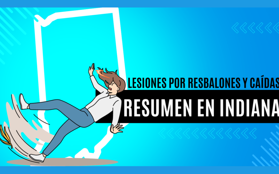 Una guía rápida y sencilla sobre Lesiones por resbalones y caídas