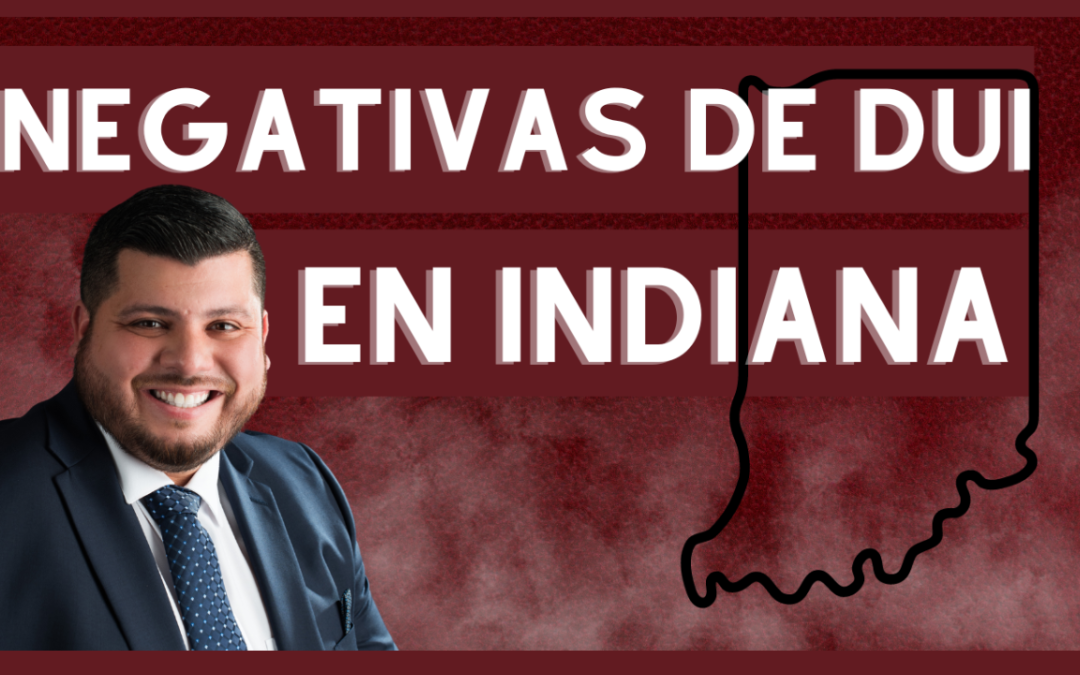 Comprendiendo los Cargos por DUI y las Negativas a las Pruebas de Sangre / Aliento en Indiana