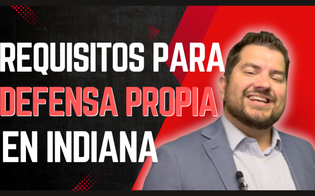 Autodefensa en Indiana: entendiendo los requisitos